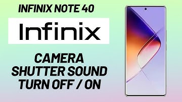 infinix note 40 Camera Shutter Sound Turn Off / On