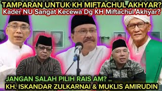 Geger ! Kh Miftachul Akhyar RAIS AM PBNU DITAMPAR KH ISKANDAR ZULKARNAIN & MUKLIS AMIRUDIM KADER NU?