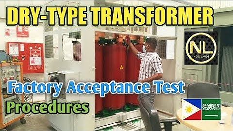 Dry Type Transformer, Factory Acceptance Test (FAT) Procedure | Engr. Noel