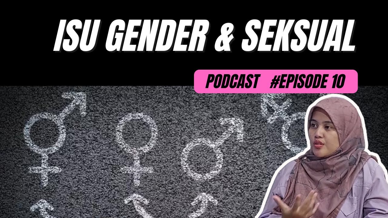 Eps. 10 | Isu Perkembangan Seksual dan Gender |Bahasan Psikologi Gender ...