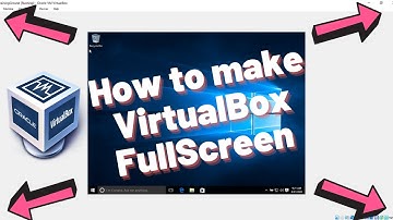 How to set VirtualBox in Full Screen Mode (under 2 minutes)| 2022