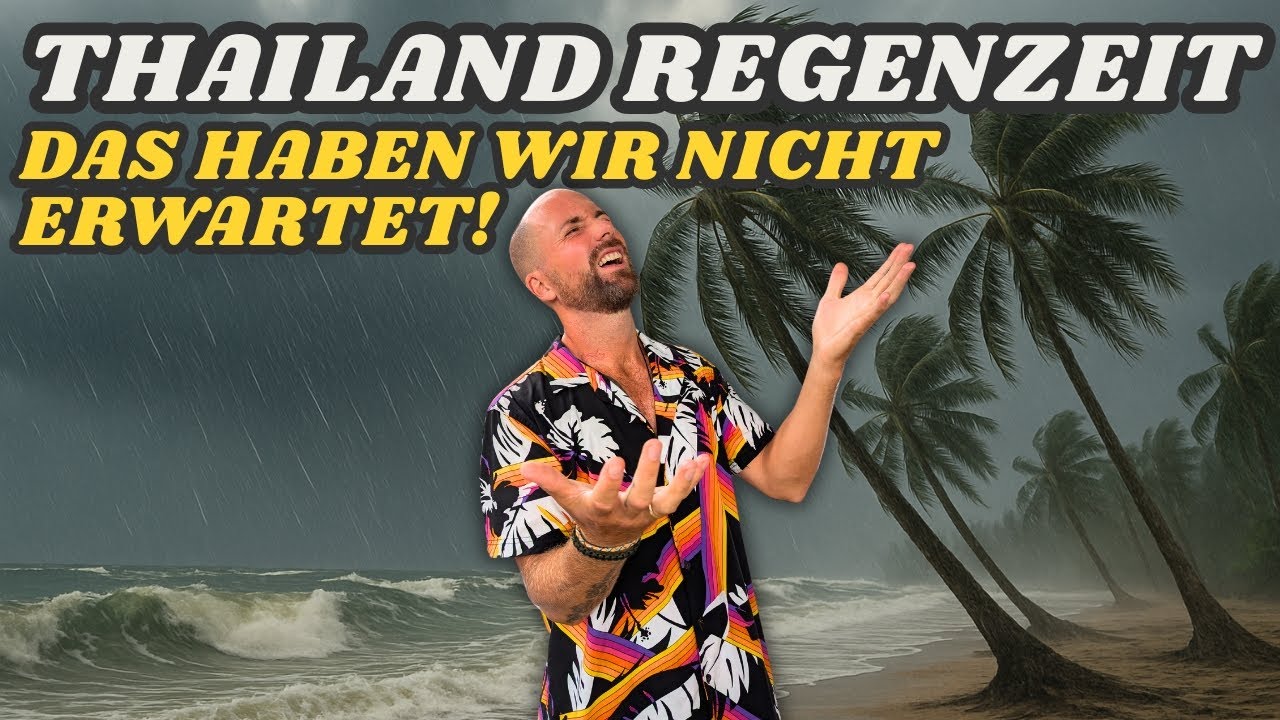 Thailand in der Regenzeit 🇹🇭 ☔ Das haben wir nicht erwartet!