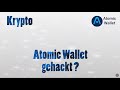 Krypto | Atomic Wallet | Gehackt oder nicht ?!