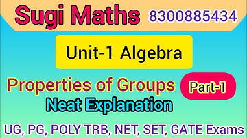 Unit-1 Algebra | Properties of Groups Part-1 | Sugi Maths | PG, UG , POLY TRB Maths