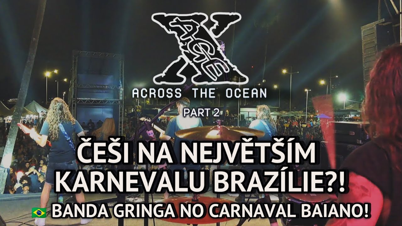 XAge Across the Ocean...aneb naše cesta Brazílií - Part 2