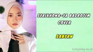 (LIRIK) COVER SYAIKHONA-YA BADROTIM -SABYAN