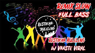 DJ SELOW NUNGGUIN YA  - VAASTE VIRAL TIKTOK | REMIX FULL BASS