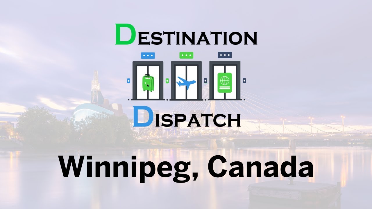 Destination Dispatch: Winnipeg, Canada - YouTube
