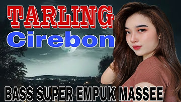 TARLING CIREBON INDRAMAYU || BASS NYA PALING EMPUK MASSEE
