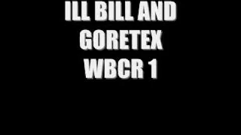 ILL BILL AND GORETEX / WBCR PT1 '94