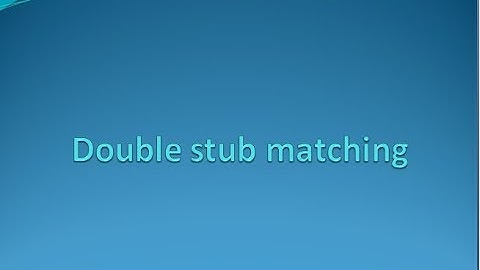 Double Stub Matching technique