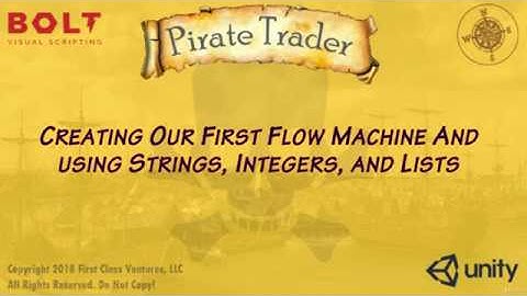 Build a Pirate Trading Game with Bolt & Unity - Lesson 3: Create Your First Flow Machine Graph