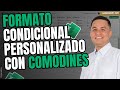 Formato condicional personalizado con comodines