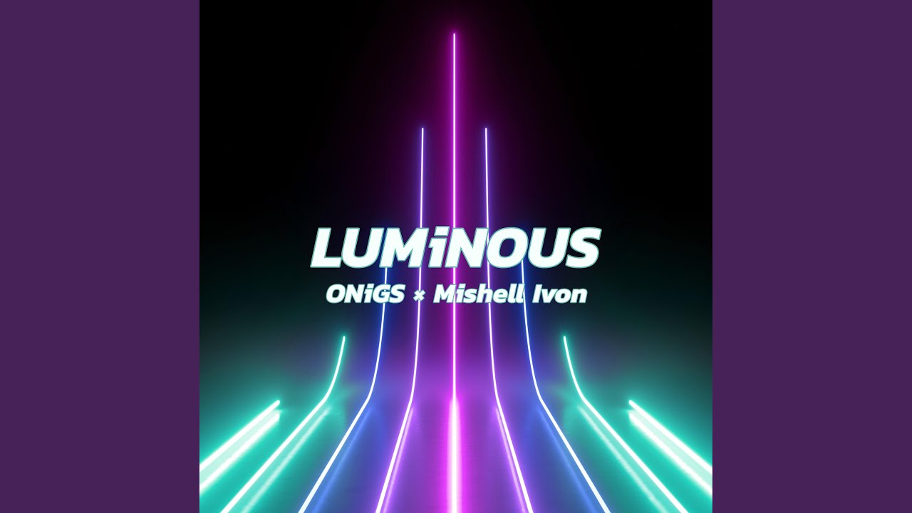 Watch LUMiNOUS on YouTube Watch LUMiNOUS on YouTube