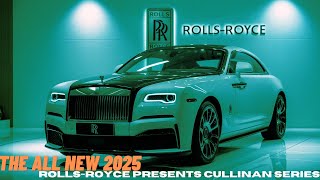 THE ALL NEW 2025 Rolls-Royce Presents Cullinan Series II | A New Expression of Modern Exploration