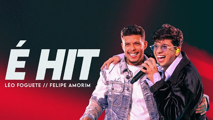 É Hit - Léo Foguete e Felipe Amorim