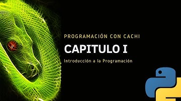 2.Programación con Cachi || Curso de Fundamentos de Programación en Python || Capitulo I