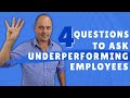 4 Questions To Ask UNDERPERFORMING Employees
