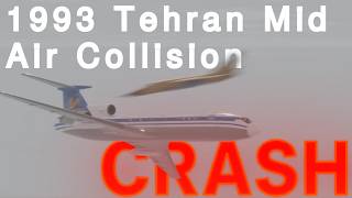 Two Aircraft. Same Sky. No Warning. 1993 Tehran Mid-Air Collision