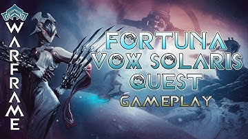 Warframe Fortuna Raw Gameplay - Vox Solaris Quest(1/2)