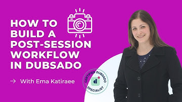 Dubsado for Photographers: Create a Post-Session Workflow 📷