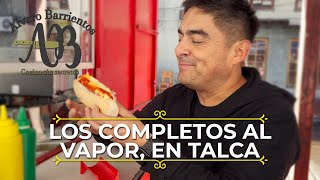 LOS COMPLETOS AL VAPOR EN TALCA. AQUÍ TE MUESTRO TODOS SUS SECRETOS - ALVARO BARRIENTOS