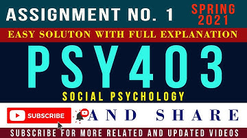 PSY403 Assignment 1 Solution Spring 2021 | PSY403 - Social Psychology