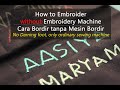How to Embroider without Embroidery machine | using ordinary sewing machine, no darning foot