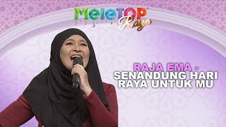 Raja Ema - Senandung Hari Raya Untuk Mu | MeleTOP Raya | Nabil Hawa