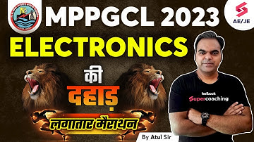 MPPGCL Electronics Marathon 2023 | MPPGCL Recruitment 2023 | MPPGCL JE Electronics | By Atul Sir