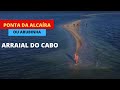 10 COISAS QUE VOCÊ PRECISA SABER ANTES DE IR PARA A PONTA DA ALCAÍRA - ARRAIAL DO CABO