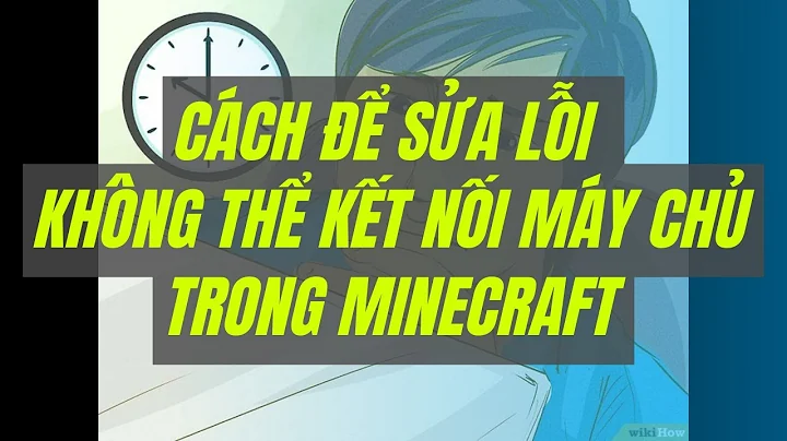 Cách để Sửa lỗi không thể kết nối máy chủ trong Minecraft | WikiHow Tiếng Việt | Vietnamese