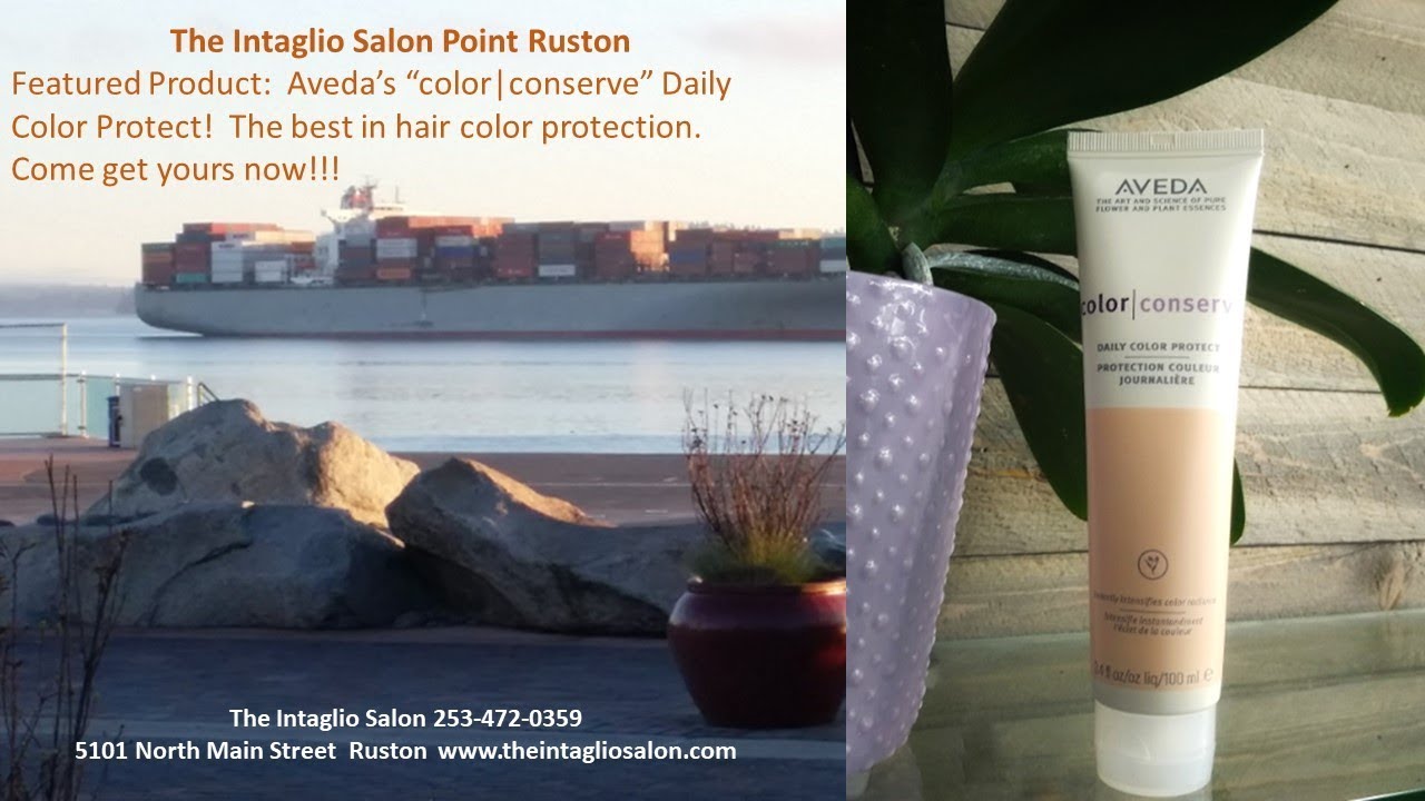 Aveda's Color Conserve, the Best in Hair Color Protection!  The Intaglio Salon Point Ruston