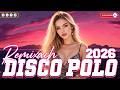 Disco Sztosy W Remixach 🎁🎁 Disco Polo 2026 Remix 🎁🎁 Najlepsza Składanka Disco Polo 2026