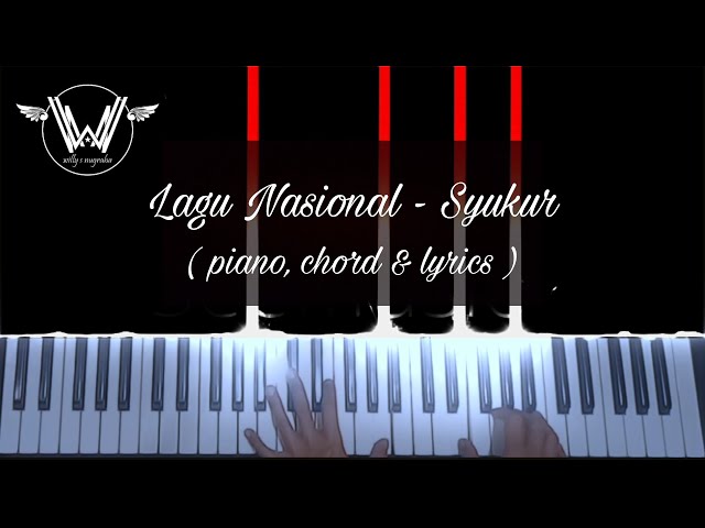 Lagu Nasional - Syukur ( Piano, Chord u0026 Lyrics ) Cover by Willy class=