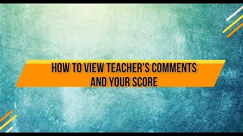How to view comments and score using google classroom