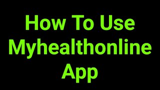 How To Use Myhealthonline App