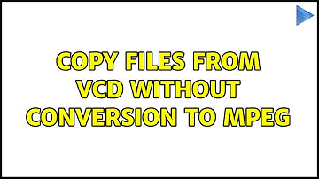 Unix & Linux: Copy files from VCD without conversion to MPEG