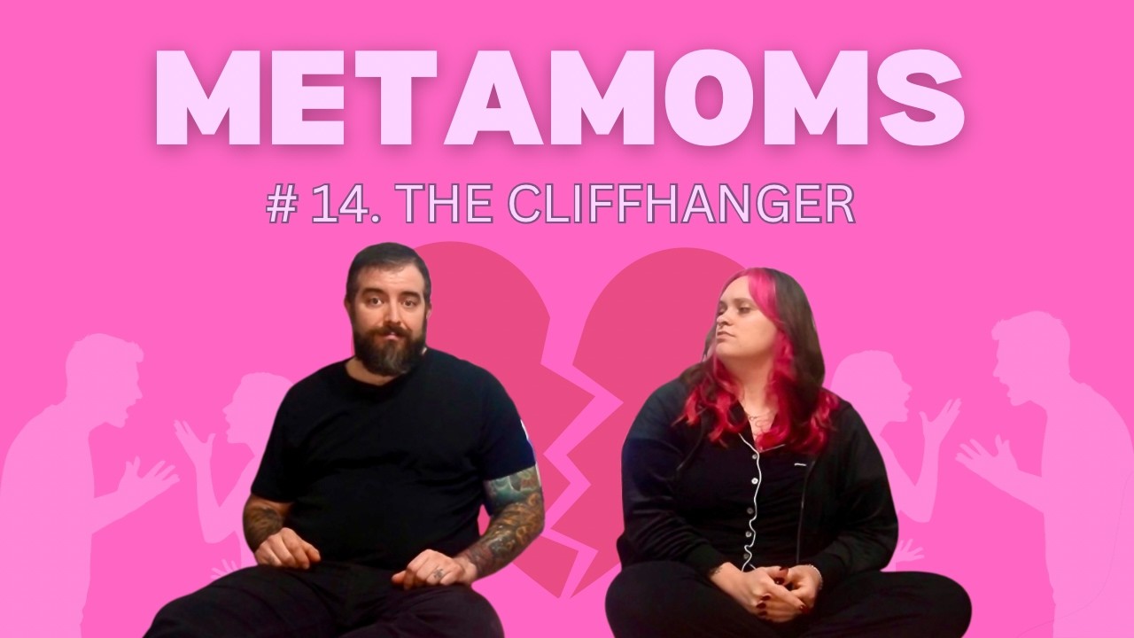 MetaMoms, Episode 14: The Cliffhanger