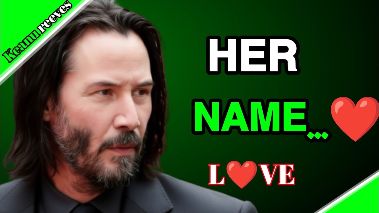 Today… I’m Finally Revealing Her Name | Keanu Reeves 