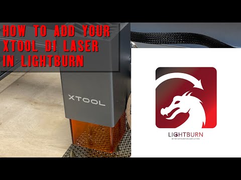 How to Add Your xTool D1 Diode Laser in Lightburn