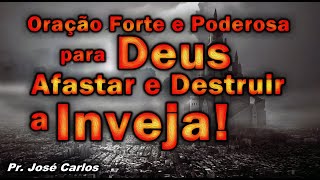 ((🔴)) ORAÇÃO FORTE E PODEROSA PARA DEUS AFASTAR E DESTRUIR A INVEJA!