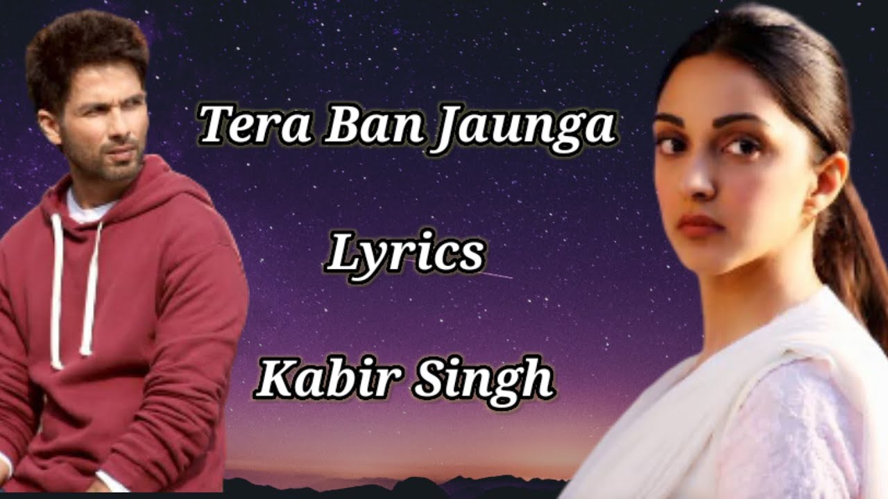 Tera Ban Jaunga (Lyrics) Kabir Singh Shahid kapoor, Kiara Advani