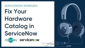 Fix Your Hardware Catalog in ServiceNow | RapDev & ServiceNow Webinar