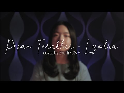 Pesan Terakhir - Lyodra | cover by Faith CNS (with lyrics)