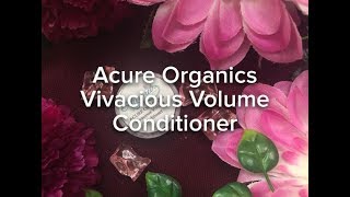 VIVACIOUS VOLUME PEPPERMINT & ECHINACEA CONDITIONER REVIEW | ACURE ORGANICS