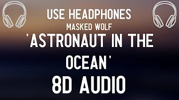 Masked Wolf - Astronaut In The Ocean (8D AUDIO)