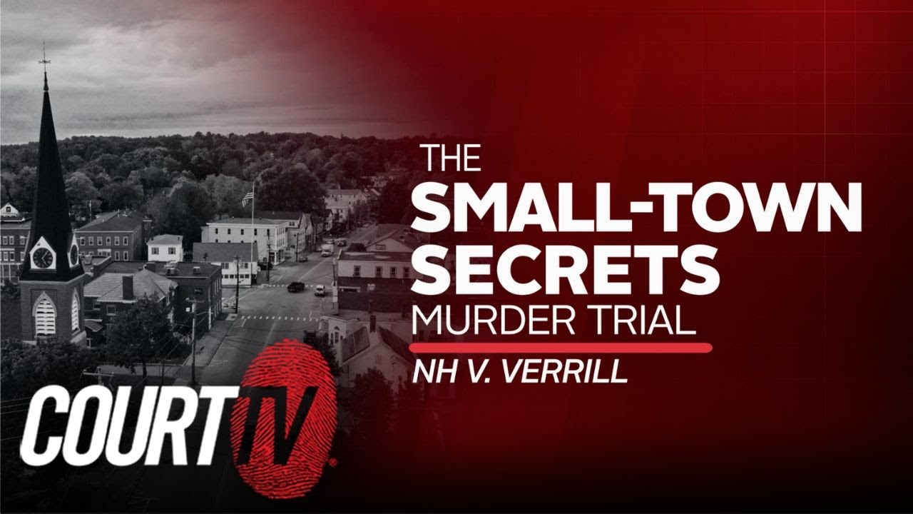 LIVE: NH v Timothy Verrill Small Town Secrets Murder Trial COURT TV LIVE: NH v Timothy Verrill Small Town Secrets Murder Trial COURT TV