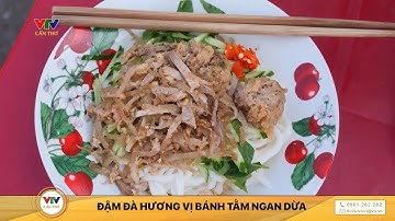 ĐẬM ĐÀ HƯƠNG VỊ BÁNH TẰM NGAN DỪA