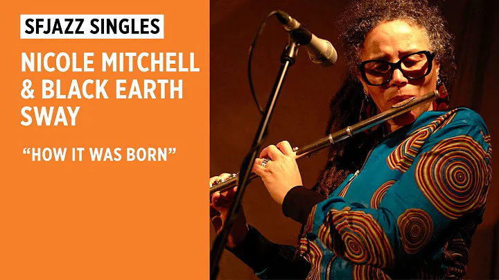 SFJAZZ Singles: Nicole Mitchell & Black Earth Sway...